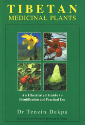 Tibetan Medicinal Plants An Illustrated Guide to Identification and Practical Use 1st Edition,8186230564,9788186230565