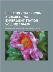 Bulletin - California Agricultural Experiment Station Volume 176-200,123622356X,9781236223562