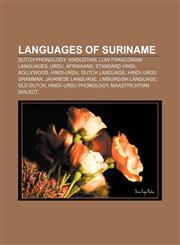 Languages of Suriname Dutch phonology, Hindustani, Low Franconian languages, Urdu, Afrikaans, Standard Hindi, Bollywood, Hindi-Urdu,1156777585,9781156777589