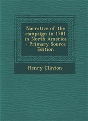 Narrative of the Campaign in 1781 in North America - Primary Source Edition,1294638904,9781294638902