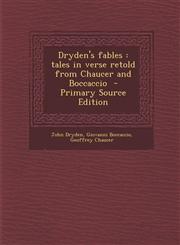 Dryden's Fables Tales in Verse Retold from Chaucer and Boccaccio - Primary Source Edition,129540799X,9781295407996