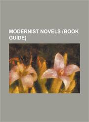 Modernist Novels (Book Guide) A Portrait of the Artist as a Young Man, Dona Flor E Seus Dois Maridos, Finnegans Wake, Mar Morto, Mrs Dalloway, Pan (,1230765379,9781230765372
