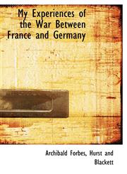 My Experiences of the War Between France and Germany,1140349325,9781140349327