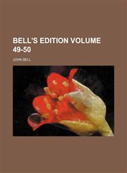 Bell's edition Volume 49-50,1159620199,9781159620196