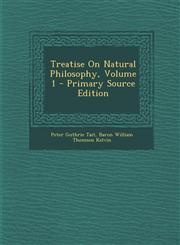 Treatise on Natural Philosophy, Volume 1 - Primary Source Edition,1295520109,9781295520107