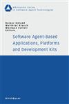 Software Agent-Based Applications, Platforms and Development Kits,3764373474,9783764373474