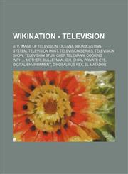 Wikination - Television ATV, Image of television, Oceana Broadcasting System, Television host, Television series, Television show, Television stub, Chef Telemann, cooking with..., Mother!, Bulletman, C.H. Chan, Private Eye, Digital Environment, Dinosauru,1234822539,9781234822538
