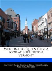 Welcome to Queen City A Look at Burlington, Vermont,1241716846,9781241716844