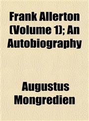 Frank Allerton (Volume 1); An Autobiography,1153262711,9781153262712