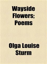 Wayside Flowers; Poems,1154510565,9781154510560