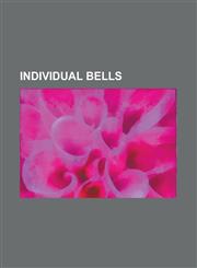 Individual Bells American Legion Freedom Bell, Bell of Batoche, Bell of Good Luck, Bell of King Seongdeok, Bridge of Nations Bell, Grea,1156109604,9781156109601