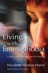 Living with Emetophobia Coping with Extreme Fear of Vomiting,1843105365,9781843105367