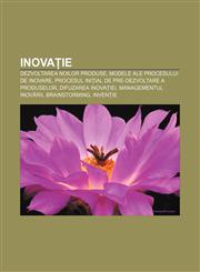 Inovație Dezvoltarea noilor produse, Modele ale procesului de inovare, Procesul inițial de pre-dezvoltare a produselor, Difuzarea inovației,1232351733,9781232351733