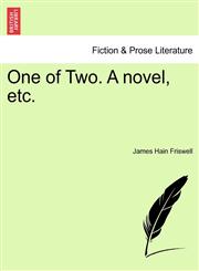 One of Two. A novel, etc.,1241202354,9781241202354