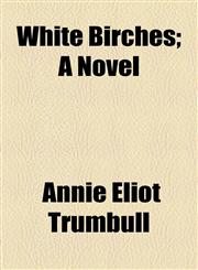 White Birches; A Novel,1155009924,9781155009926