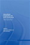 International Cooperation and Arctic Governance Regime Effectiveness and Northern Region Building 1st Edition,0415599652,9780415599658