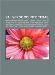 Val Verde County, Texas Museums in Val Verde County, Texas, People from Val Verde County, Texas, Del Rio, Texas, Lake View, Texas,1156625947,9781156625941