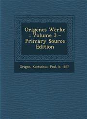 Origenes Werke ; Volume 3 - Primary Source Edition,1295077752,9781295077755