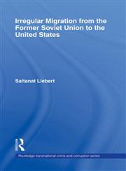Irregular Migration from the Former Soviet Union to the United States,0415776929,9780415776929