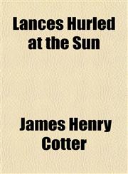 Lances Hurled at the Sun,1154757706,9781154757705