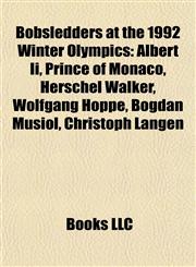 Bobsledders at the 1992 Winter Olympics Albert Ii, Prince of Monaco,1155328353,9781155328355