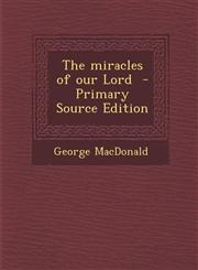 Miracles of Our Lord,1289868107,9781289868109