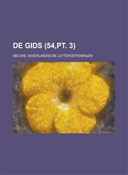 de Gids; Nieuwe Vaderlandsche Letteroefeningen (54, PT. 3),1234628317,9781234628314