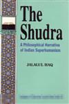 The Shudra A Philosophical Narrative of Indian Superhumanism [Sic] 1st Edition,8185220352,9788185220352