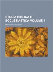 Studia Biblica et ecclesiastica Volume 4,1230011153,9781230011158