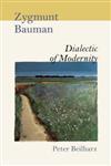 Zygmunt Bauman Dialectic of Modernity,0761967354,9780761967354