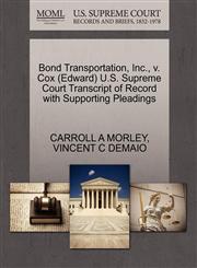 Bond Transportation, Inc., v. Cox (Edward) U.S. Supreme Court Transcript of Record with Supporting Pleadings,1270591150,9781270591153