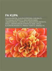 Fa Kupa Fa-Kupa-Dont K, Fa-Kupa-Gy Ztesek, Chelsea FC, Tottenham Hotspur FC, 2008-2009-Es Angol Labdarugokupa, Liverpool FC,1232901903,9781232901907