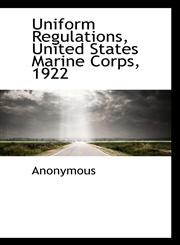 Uniform Regulations, United States Marine Corps, 1922,1117506444,9781117506449