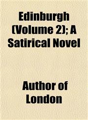 Edinburgh (Volume 2); A Satirical Novel,1152520598,9781152520592