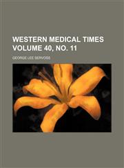 Western medical times Volume 40, no. 11,1130874478,9781130874471