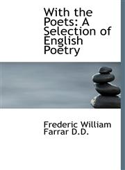 With the Poets A Selection of English Poetry,1116848902,9781116848908