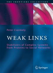 Weak Links The Universal Key to the Stability of Networks and Complex Systems,3540311513,9783540311515