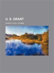 U. S. Grant,115130011X,9781151300119