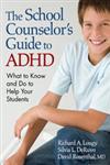 The School Counselors Guide to ADHD: What to Know and Do to Help Your Students,1412966531,9781412966535
