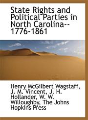 State Rights and Political Parties in North Carolina--1776-1861,1140633562,9781140633563