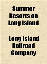 Summer Resorts on Long Island,1154862380,9781154862386