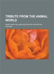 Tribute from the animal world,1236910656,9781236910653