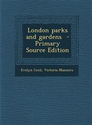 London Parks and Gardens - Primary Source Edition,1289634815,9781289634810