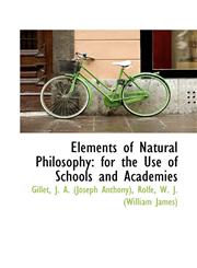 Elements of Natural Philosophy for the Use of Schools and Academies,1110388837,9781110388837