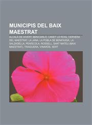 Municipis del Baix Maestrat Alcalà de Xivert, Benicarló, Canet lo Roig, Cervera del Maestrat, La Jana, La Pobla de Benifassà, La Salzadella,123276115X,9781232761150
