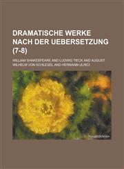 Dramatische Werke Nach Der Uebersetzung (7-8 ),1153544679,9781153544672