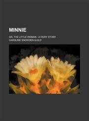 Minnie; Or, the Little Woman a Fairy Story,1151712639,9781151712639