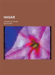 Hagar; A Story of To-Day,1230263101,9781230263106