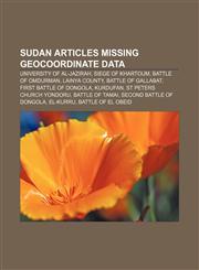 Sudan articles missing geocoordinate data University of al-Jazirah, Siege of Khartoum, Battle of Omdurman, Lainya County, Battle of Gallabat,1233059866,9781233059867