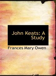 John Keats A Study,110335017X,9781103350179